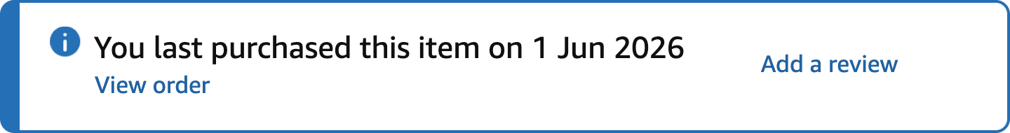 Screen-shot from Amazon: You last purchased this item on 1 Jun 2026